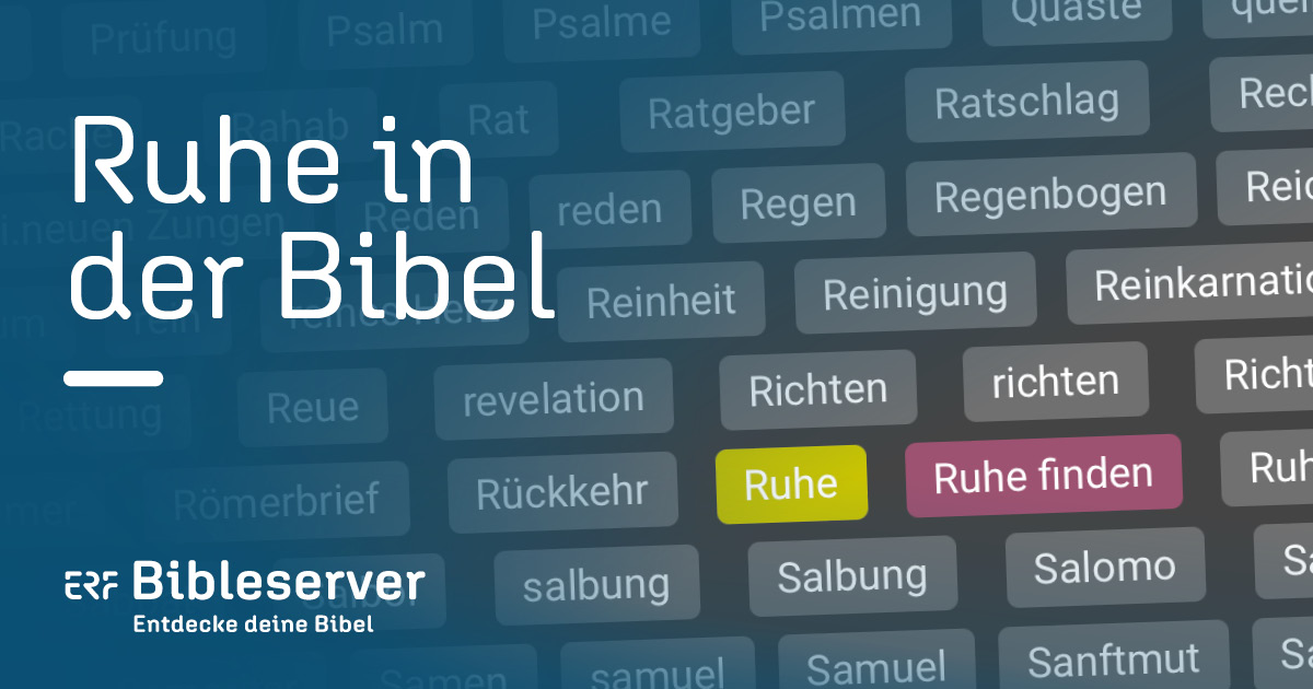 Ruhe in der Bibel auf ERF Bibleserver