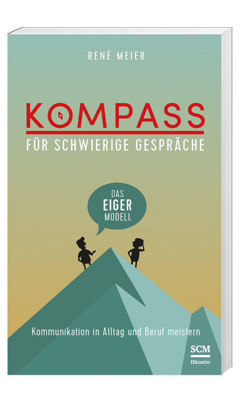 „Kompass für schwierige Gespräche - Das EIGER-Modell“ von René Meier (© SCM Hänssler)